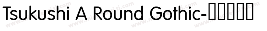 Tsukushi A Round Gothic字体转换